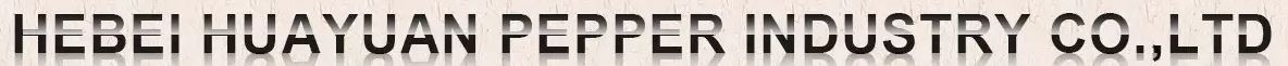 HEBEI HUAYUAN PEPPER INDUSTRY CO.,LTD