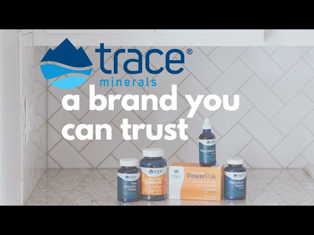 Trace Minerals: The Brand You Trust