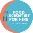 Food Scientist For Hire.